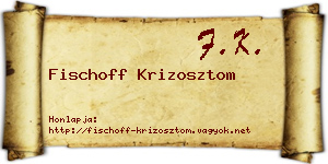 Fischoff Krizosztom névjegykártya
